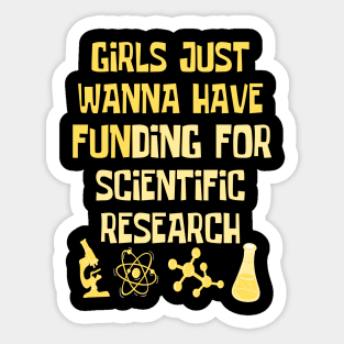 Girls Just Wanna Have Funding For Scientific Research Sticker